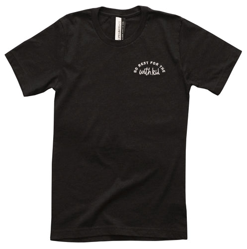 No Rest For The With Kid Tee