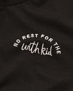 No Rest For The With Kid Tee